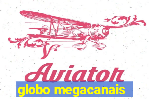 globo megacanais